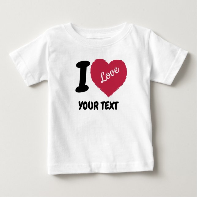 I Liebe Anpassbarer Text Ich hebe Ihren Text Baby T-shirt (Vorderseite)