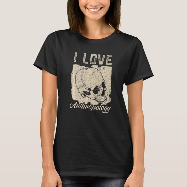 I Liebe Anthropologielehrer Wissenschaft Anthropol T-Shirt (Vorderseite)
