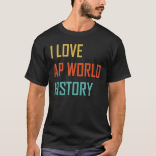 I Liebe AP World History Test T-Shirt
