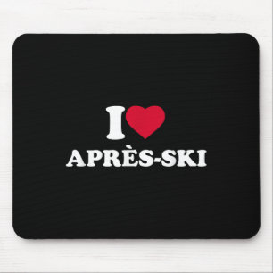 I Liebe Après-ski I Herz Après-Ski Lover Skiing Sn Mousepad