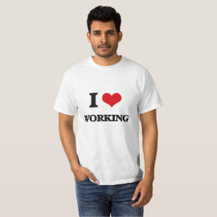 I Liebe-Arbeiten T-Shirt