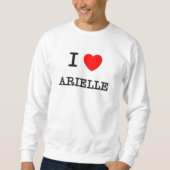 I Liebe Arielle Sweatshirt (Vorderseite)