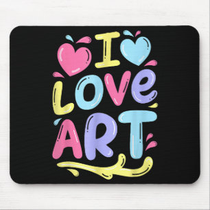 I Liebe Art, Artist Painter Colorful Painting Gift Mousepad