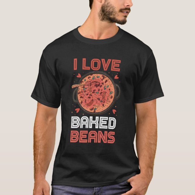 I Liebe Backbohnen Nahrung T-Shirt (Vorderseite)