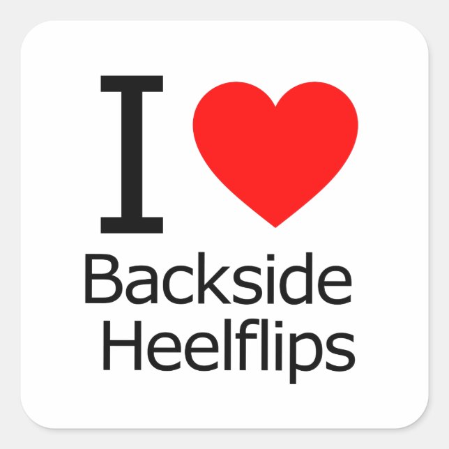I Liebe Backside Heelflips Quadratischer Aufkleber (Vorderseite)