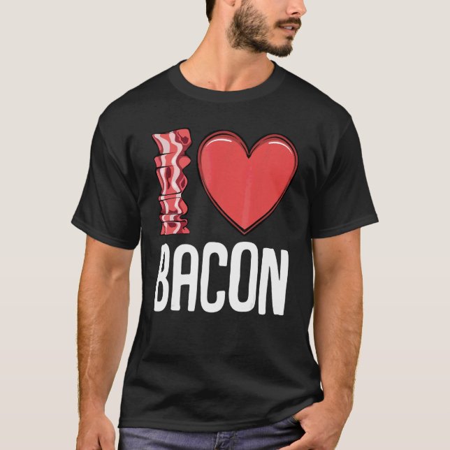 I Liebe Bacon I Heart Bacon Frühstück Männer Fraue T-Shirt (Vorderseite)