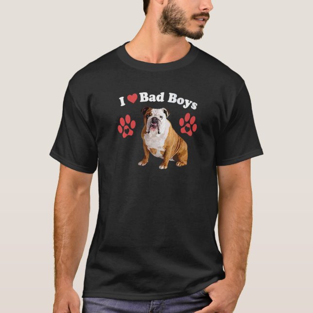 I Liebe Bad Boys Männchen Bulldog Welpe Hund Mama  T-Shirt (Vorderseite)