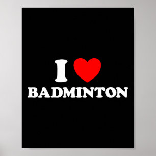 I Liebe Badminton Funny Yard Game Birdie Racket Ne Poster