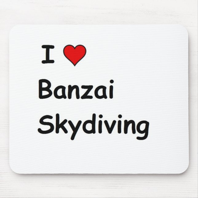 I Liebe Banzai Skydiving Mousepad (Vorne)