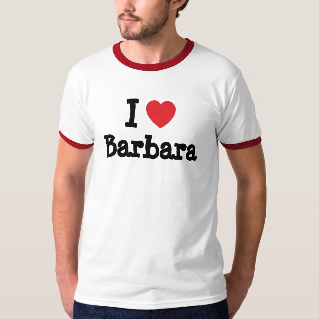 I Liebe Barbara T - Shirt (Vorderseite)