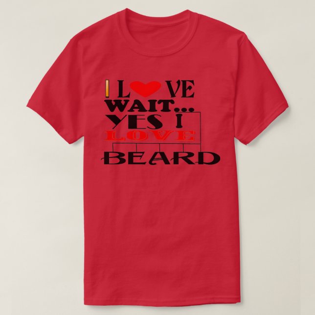 I Liebe Beard T-Shirt (Design vorne)