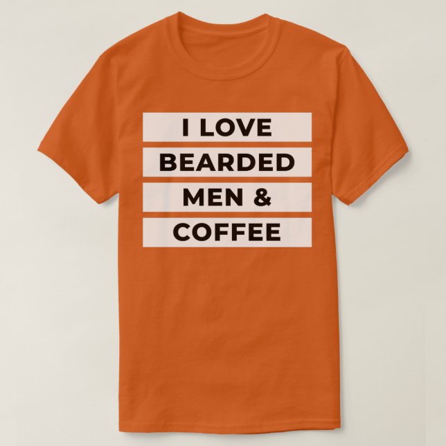 I Liebe Bearded Men Coffee T-Shirt (Design vorne)