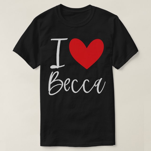 I Liebe Becca Name Personalisiert Girl BESTE FREUN T-Shirt (Design vorne)