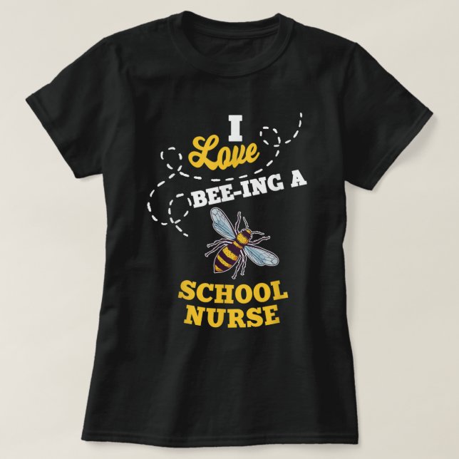 I Liebe Bee Ing A School Nurse Honey Bee Job Profe T-Shirt (Design vorne)