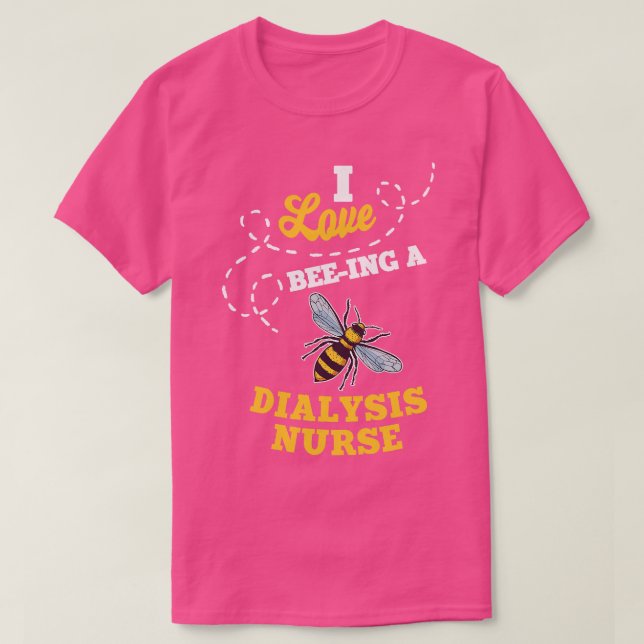 I Liebe BeeIng Dialyse Nurse Honey Bee Job Profe T-Shirt (Design vorne)
