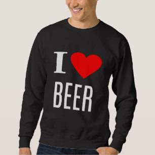 I Liebe Beer - Bier Sweatshirt