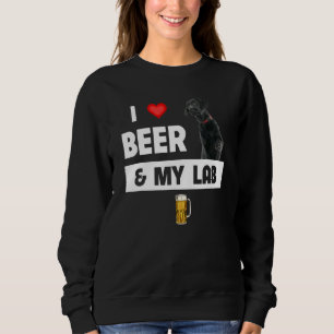 I Liebe Beer und mein Black Lab Mama Vater Labrado Sweatshirt