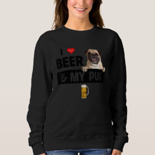 I Liebe Beer und mein Mops Mama Vater Dog trinken Sweatshirt