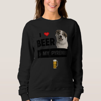 I Liebe Beer und meine großen Pyrenäen Mama Vater Sweatshirt