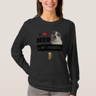 I Liebe Beer und meine großen Pyrenäen Mama Vater  T-Shirt