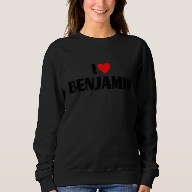 I Liebe Benjamin - I Herz Benjamin Sweatshirt (Vorderseite)