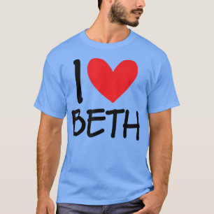 I Liebe Beth Name Personalisiert Girl BESTE FREUND T-Shirt