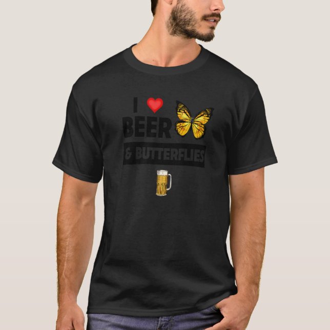 I Liebe Bier und Schmetterlinge trinken Lepidopter T-Shirt (Vorderseite)