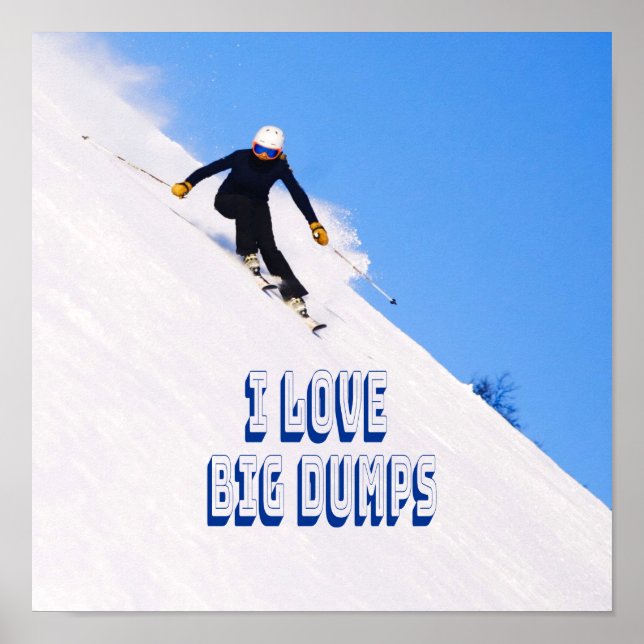 I Liebe Big Dumps Schnee Ski Downhill Poster (Vorne)