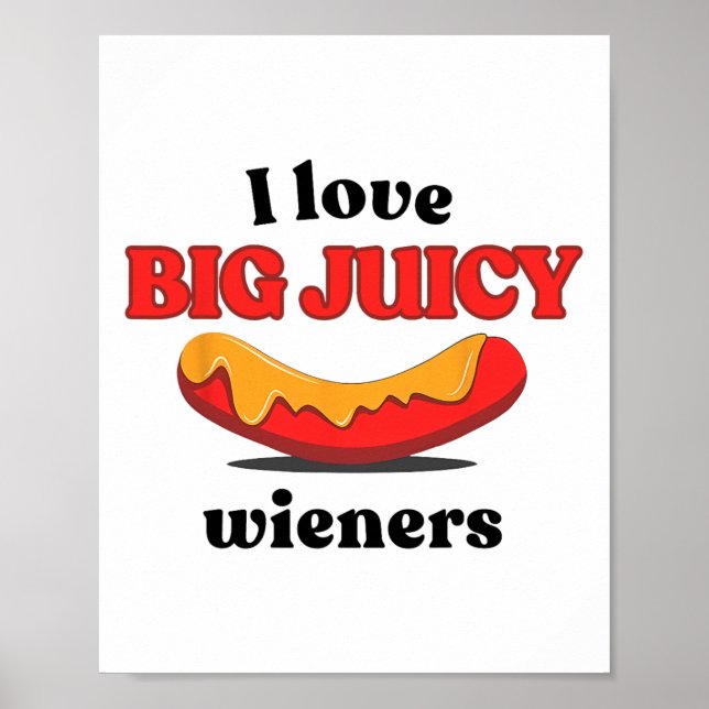 I Liebe Big Juicy Dackeln Funny Hot Dog Grillen Pa Poster (Vorne)