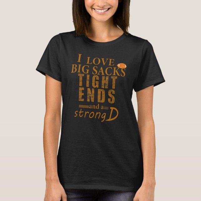 I Liebe Big Sacks Ends und A Strong D T-Shirt (Vorderseite)