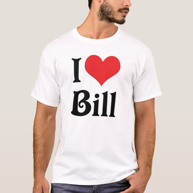 I Liebe Bill T-Shirt (Vorderseite)