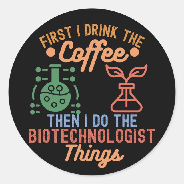 I Liebe Biotechnologie, Biotechnologie-Zitate2 Runder Aufkleber (Vorderseite)