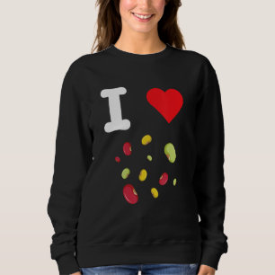 I Liebe Bohnen Legumes Pulses Chickpea Fava Pinto  Sweatshirt