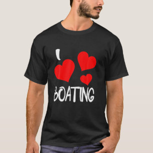 I Liebe Bootsfahrt für Motorboote Liebhaber von Fr T-Shirt