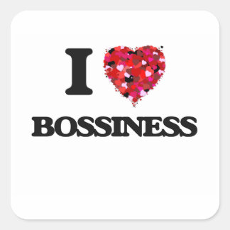 I Liebe Bossiness Quadratischer Aufkleber