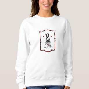 I Liebe Bostons - Boston Terriers (schwarz & weiß) Sweatshirt
