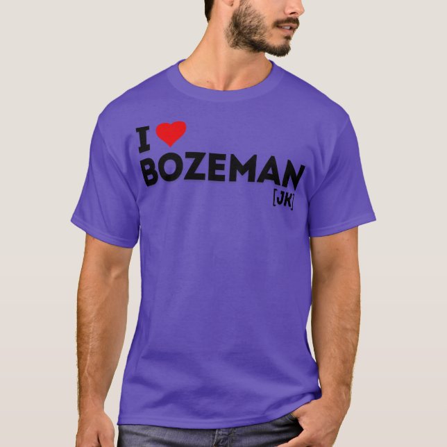 I Liebe Bozeman Witz T-Shirt (Vorderseite)