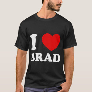 I Liebe Brad I Heart Brad Funny Brad T-Shirt