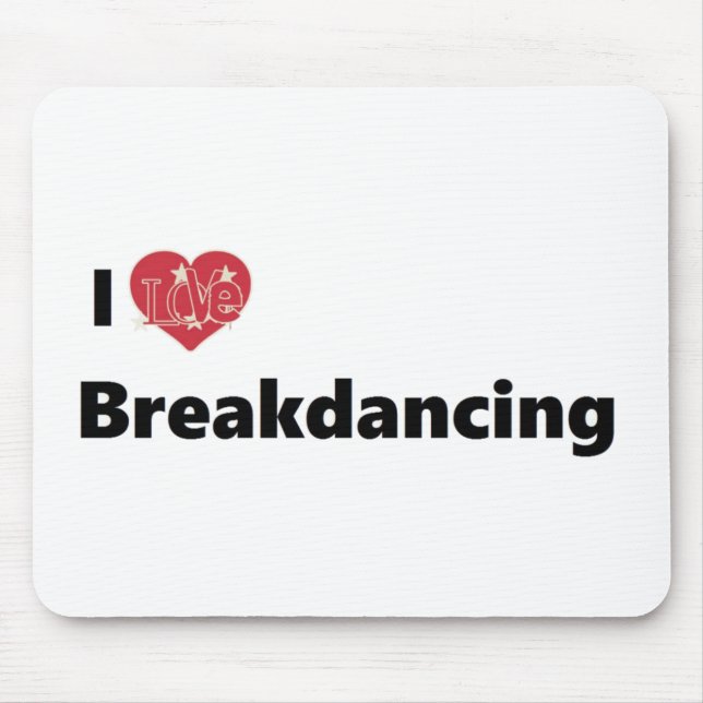 I Liebe Breakdance Mousepad (Vorne)