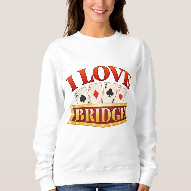 I Liebe Bridge Card Game Player Sweatshirt (Vorderseite)