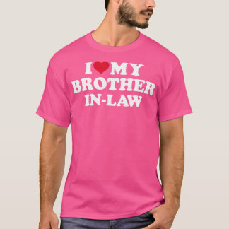 I Liebe Brotherinlaw T-Shirt