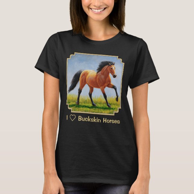 I Liebe Buckskin Pferde T-Shirt (Vorderseite)