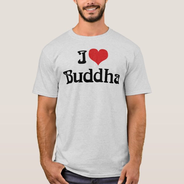 I Liebe Buddha T - Shirt (Vorderseite)