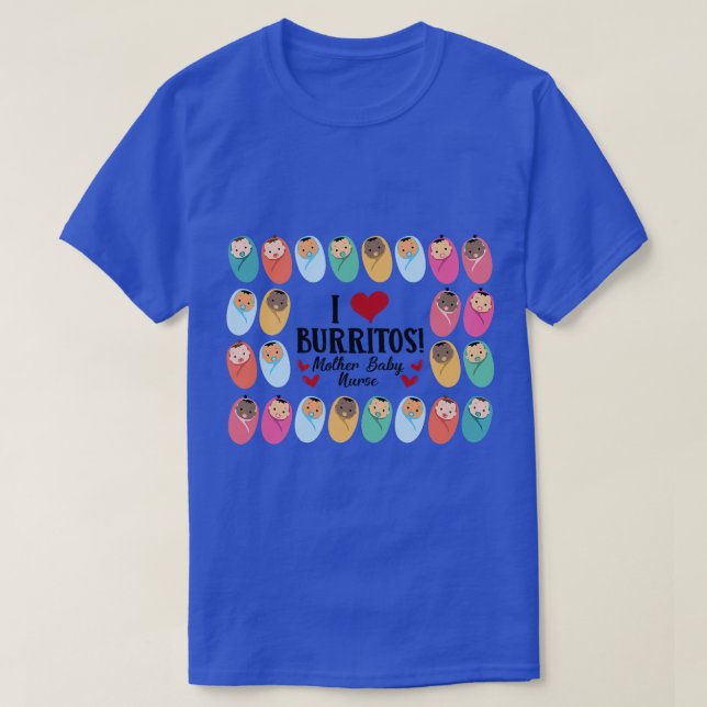 I Liebe Burritos Mother Baby Nurse LD Labour Deliv T-Shirt (Design vorne)