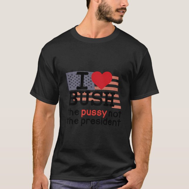 I Liebe Bush T-Shirt (Vorderseite)