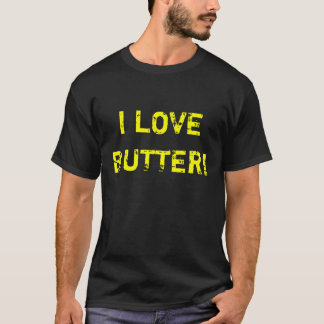 I LIEBE-BUTTER! T-Shirt