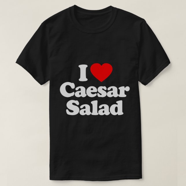 I Liebe Caesar Salad Herz Funny T - Shirt (Design vorne)
