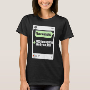 I Liebe Camping 10258 Moskitos gefiel Ihre Post Ca T-Shirt