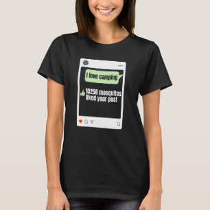 I Liebe Camping 10258 Moskitos gefiel Ihre Post Ca T-Shirt