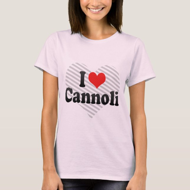 I Liebe Cannoli T-Shirt (Vorderseite)